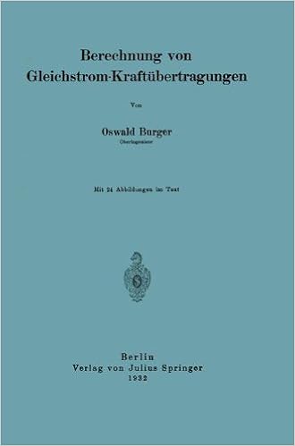 Berechnung Von Gleichstrom Kraft Bertragungen By Oswald Burger 2013 10 04 Amazon Com Books