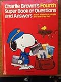 Charlie Brown's Fourth Super Book of Questions and Answers: About All Kinds of People and How They Live! : Based on the Charles M. Schulz Characters