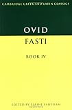 Ovid: Fasti Book IV (Cambridge Greek and Latin Classics)