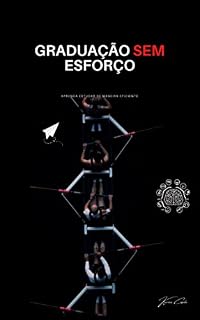 Livro GRADUAÇÃO SEM ESFORÇO: Aprenda estudar de maneira eficiente