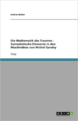 Die Mathematik Des Traumes Surrealistische Elemente In Den Musikvideos Von Michel Gondry Amazon De Hutter Andres Bucher