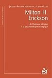 Image de Milton H. Erickson : De l'hypnose clinique à la psychothérapie stratégique