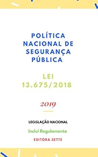 Livro Lei de Política Nacional de Segurança Pública e Defesa Social - Lei 13.675/2018: Atualizada - 2019