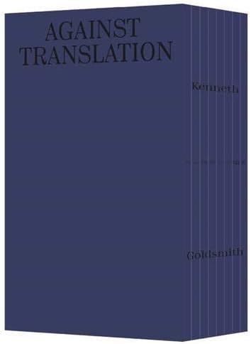 Kenneth Goldsmith: Against Translation: Displacement Is the New Translation