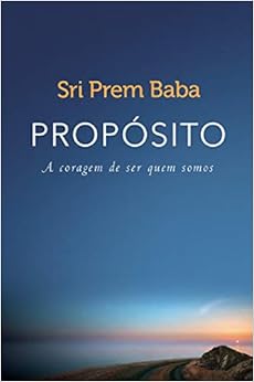 Propósito - A coragem de Ser quem Somos