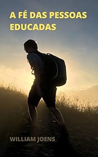 Livro A FÉ DAS PESSOAS EDUCADAS