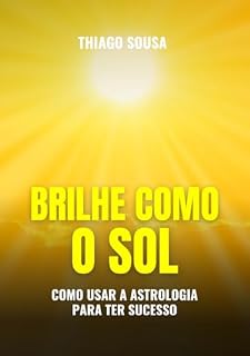 Livro Brilhe como o sol: como usar a astrologia para ter sucesso