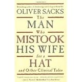 The Man Who Mistook His Wife For A Hat: And Other Clinical Tales