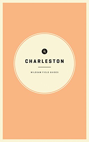 Download Wildsam Field Guides: Charleston (American City Guide Series)