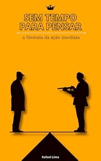 Livro Sem Tempo Para Pensar: a fórmula da ação imediata