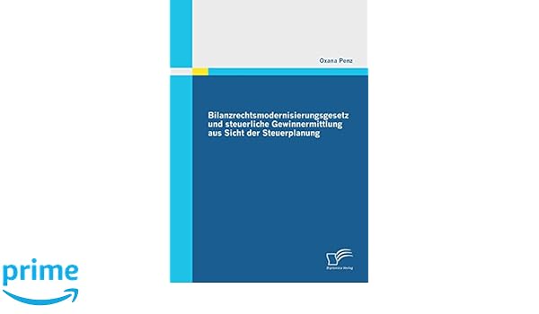 Bilanzrechtsmodernisierungsgesetz Und Steuerliche - 