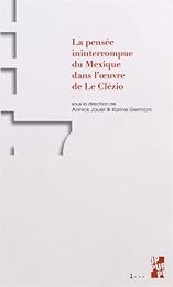 La  pensée ininterrompue du Mexique dans l'oeuvre de J. M. G. Le Clézio