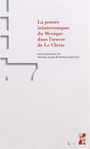 La  pensée ininterrompue du Mexique dans l'oeuvre de J. M. G. Le Clézio