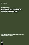 Pathos, Ausdruck und Bewegung : Zur Asthetik des Weimarer Klassizismus 1796-1806, Dönike, Martin, 3110182378