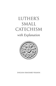 Luther's Small Catechism with Explanation (ESV) - Kindle edition by ...