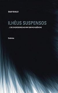 Livro Ilhéus Suspensos: E se chegássemos ao mar sem as ausências...
