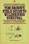 [(Tom Brown's Field Guide to Wilderness Survival)] [By (author) Tom Brown] published on (April, 1989)