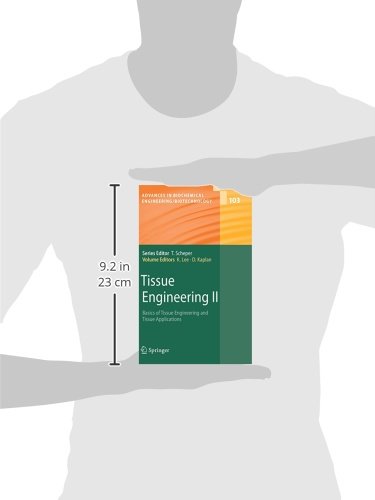 Tissue Engineering II: Basics of Tissue Engineering and Tissue Applications (Advances in Biochemical Engineering/Biotechnology, 103)