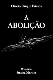 Livro A Abolição: por Osório Duque Estrada