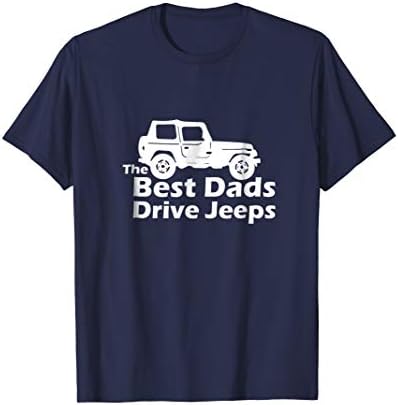Mens The Best Dads Drive Jeeps Funny True T-Shirt