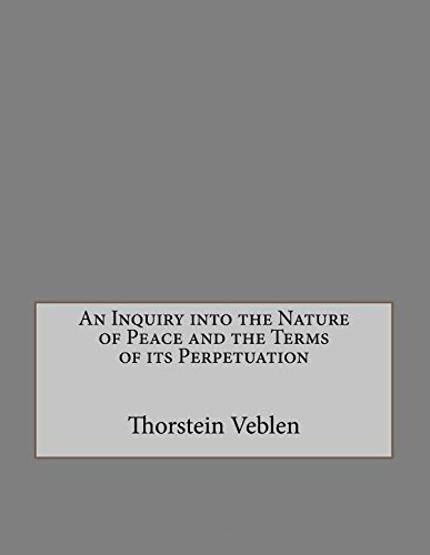 An Inquiry into the Nature of Peace and the Terms of its Perpetuation