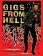 GIGS FROM HELL: True Stories from Rock & Roll's Frontline
