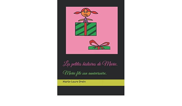 Les Petites Histoires De Marie Marie Fete Son Anniversaire French Edition Droin Marie Laure Amazon Com Books