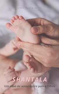 Livro SHANTALA : Um caso de amor entre pais e filhos