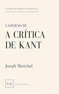 Livro O Ponto de Partida da Metafísica – Caderno III: A Crítica de Kant