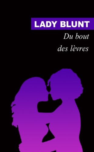 Du bout des lèvres (French Edition) by Lady Blunt