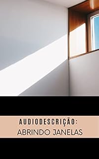 Livro Audiodescrição: Abrindo Janelas.