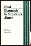 Dual Diagnosis in Substance Abuse, , 082478457X