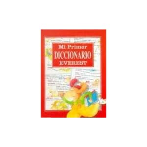 Mi primer diccionario Everest/ My First Dictionary Everest (Spanish Edition)