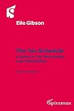 The Tax Schedule: A Guide to Tax Warranties and Indemnities (Second Edition) by 