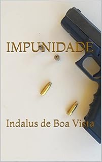 Livro IMPUNIDADE: Indalus de Boa Vista
