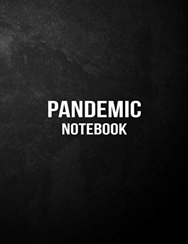 Pandemic Notebook: Writing Journal Composition Notebook (Size 8.5" x 11") has 100 College Ruled Pages for Pandemic Journal, Lockdown Diary, Virus Notebook Gift