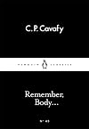 Remember, Body... (Little Black Classics) by C. P. Cavafy (2015-02-26)