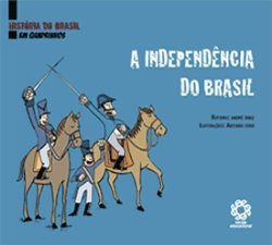 Livro Historia Do Brasil Em Quadrinhos A Independencia Do Brasil