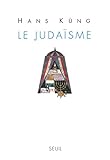 Le Judaïsme (LIVRE REFERENCE) (French Edition) by