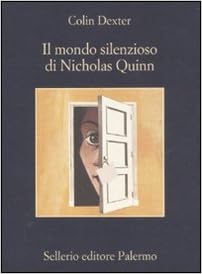 Colin Dexter - Il mondo silenzioso di Nicholas Quinn (2012)