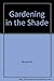 Gardening in the Shade by Morse Hk