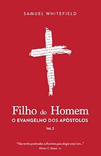 Livro FILHO DO HOMEM - VOLUME 2: O Evangelho dos Apóstolos