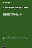 Symposia Gaussina Conference A: Mathematics and Theoretical Physics : Proceedings of the 2nd Gauss Symposium, Munich, Germany, August 2-7, 1993, , 311014476X