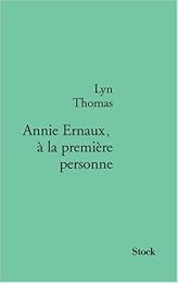 Annie Ernaux, à la première personne