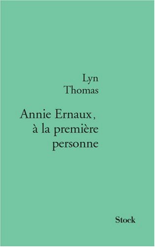 Annie Ernaux, à la première personne