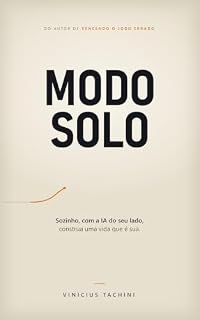 Livro MODO SOLO: Conserte o motor, aponte a IA e construa uma vida que é sua: como sair do automático, recuperar energia e foco e montar algo seu sem largar o emprego (Saia do Jogo Errado Livro 1)