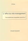 L'effroi du néo-management : Trois expériences impossibles aujourd'hui ? by