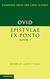 Ovid: Epistulae ex Ponto Book I: 1 (Cambridge Greek and Latin Classics)