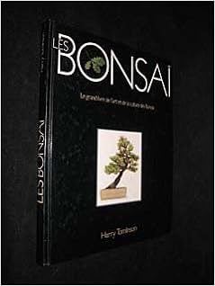 Les Bonsai. Le grand livre de l art et de la culture des Bonsaï Les Bonsai. Le grand livre de l art et de la culture des Bonsaï