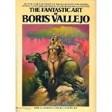 The Fantastic Art of Boris Vallejo First Edition